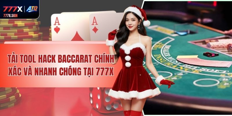 Tải Tool Hack Baccarat Chính Xác Và Nhanh Chóng Tại 777x